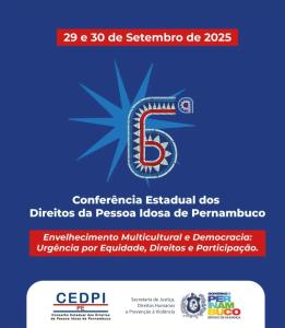 Novas datas da VI Conferência Estadual dos Direitos da Pessoa Idosa em Pernambuco